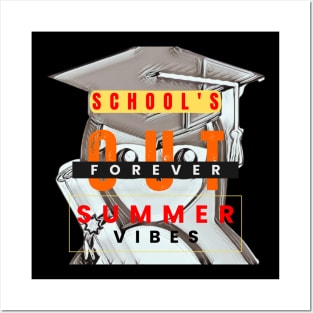 "School's Out Forever" Summer Vibes Tee Posters and Art